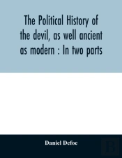 The Political History Of The Devil, As Well Ancient As Modern