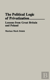 The Political Logic Of Privatization