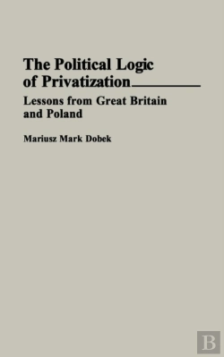 Bertrand.pt - The Political Logic Of Privatization