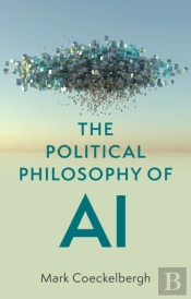 The Political Philosophy Of Ai