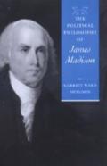 The Political Philosophy Of James Madison