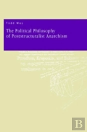 The Political Philosophy Of Poststructuralist Anarchism