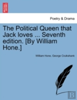 Bertrand.pt - The Political Queen That Jack Loves ... Seventh Edition. (By William Hone.)