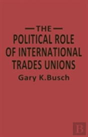 The Political Role Of International Trades Unions