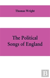 The Political Songs Of England, From The Reign Of John To That Of Edward Ii