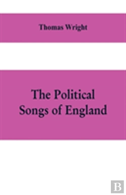 Bertrand.pt - The Political Songs Of England, From The Reign Of John To That Of Edward Ii