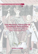 The Political Theology Of European Integration