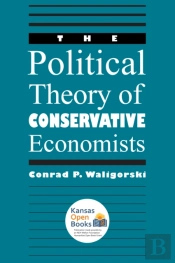 The Political Theory Of Conservative Economists