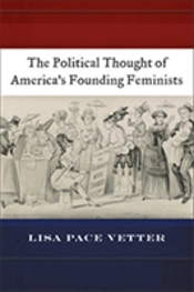 The Political Thought Of America'S Founding Feminists