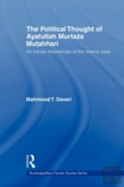 The Political Thought Of Ayatollah Murtaza Mutahhari