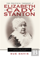 The Political Thought Of Elizabeth Cady Stanton