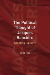 The Political Thought Of Jacques Ranciere