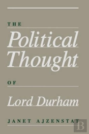 The Political Thought Of Lord Durham