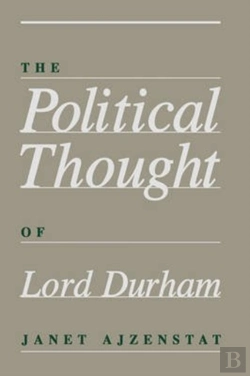 Bertrand.pt - The Political Thought Of Lord Durham