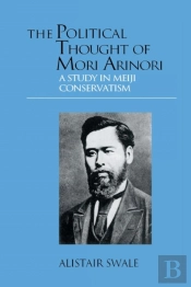 The Political Thought Of Mori Arinori