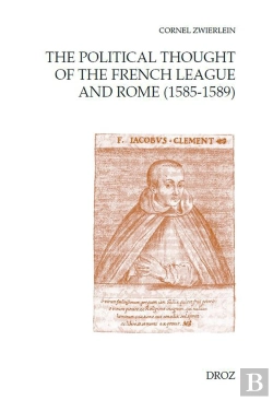 Bertrand.pt - The Political Thought Of The French League And Rome (1585-1589)