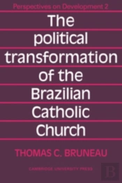 The Political Transformation Of The Brazilian Catholic Church