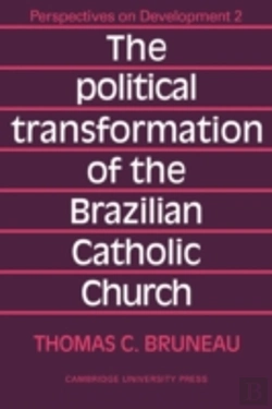 Bertrand.pt - The Political Transformation Of The Brazilian Catholic Church
