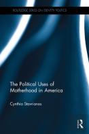 The Political Uses Of Motherhood In America