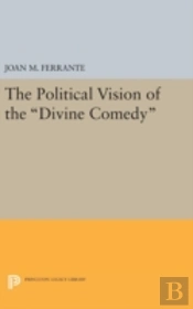 The Political Vision Of The Divine Comedy
