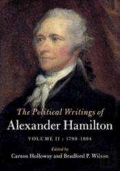 The Political Writings Of Alexander Hamilton: Volume 2, 1789-1804