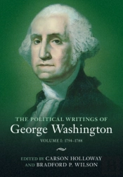 The Political Writings Of George Washington: Volume 1, 1754â€“1788