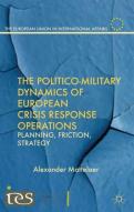 The Politico-Military Dynamics Of European Crisis Response Operations