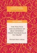 The Politics And Business Of Self-Interest From Tocqueville To Trump