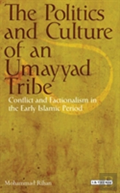 The Politics And Culture Of An Umayyad Tribe
