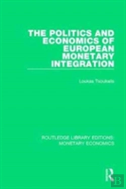 Bertrand.pt - The Politics And Economics Of European Monetary Integration
