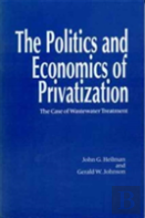 The Politics And Economics Of Privitization
