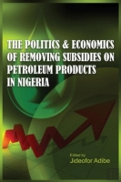 Bertrand.pt - The Politics And Economics Of Removing Subsidies On Petroleum Products In Nigeria