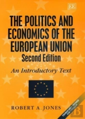 The Politics And Economics Of The European Union - An Introductory Text