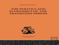 The Politics And Economics Of The Transition Period