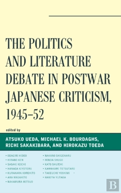 Bertrand.pt - The Politics And Literature Debate In Postwar Japanese Criticism, 1945â€“52