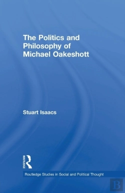 Bertrand.pt - The Politics And Philosophy Of Michael Oakeshott