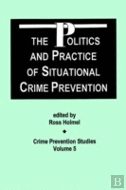 Bertrand.pt - The Politics And Practice Of Situational Crime Prevention