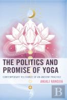The Politics And Promise Of Yoga