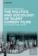 The Politics And Sociology Of Silent Comedy Films