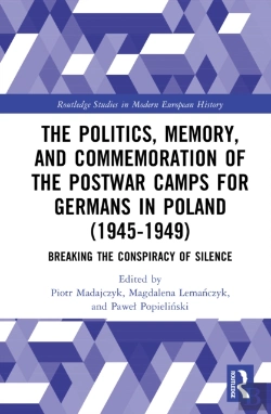 Bertrand.pt - The Politics, Memory, And Commemoration Of The Postwar Camps For Germans In Poland (1945-1949)