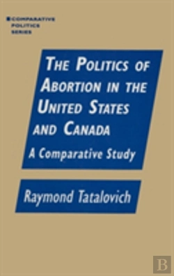 Bertrand.pt - The Politics Of Abortion In The United States And Canada: A Comparative Study