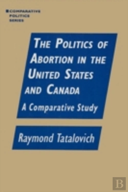 Bertrand.pt - The Politics Of Abortion In The United States And Canada: A Comparative Study