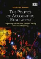 The Politics Of Accounting Regulation - Organizing Transnational Standard Setting In Financial Reporting