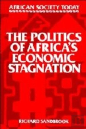 The Politics Of Africa'S Economic Stagnation