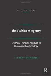 The Politics Of Agency