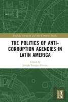 The Politics Of Anti-Corruption Agencies In Latin America