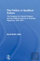 The Politics Of Apolitical Culture