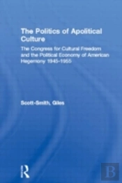 The Politics Of Apolitical Culture