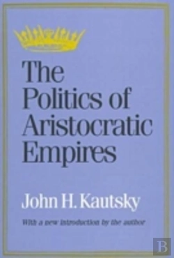 Bertrand.pt - The Politics Of Aristocratic Empires