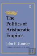 The Politics Of Aristocratic Empires
